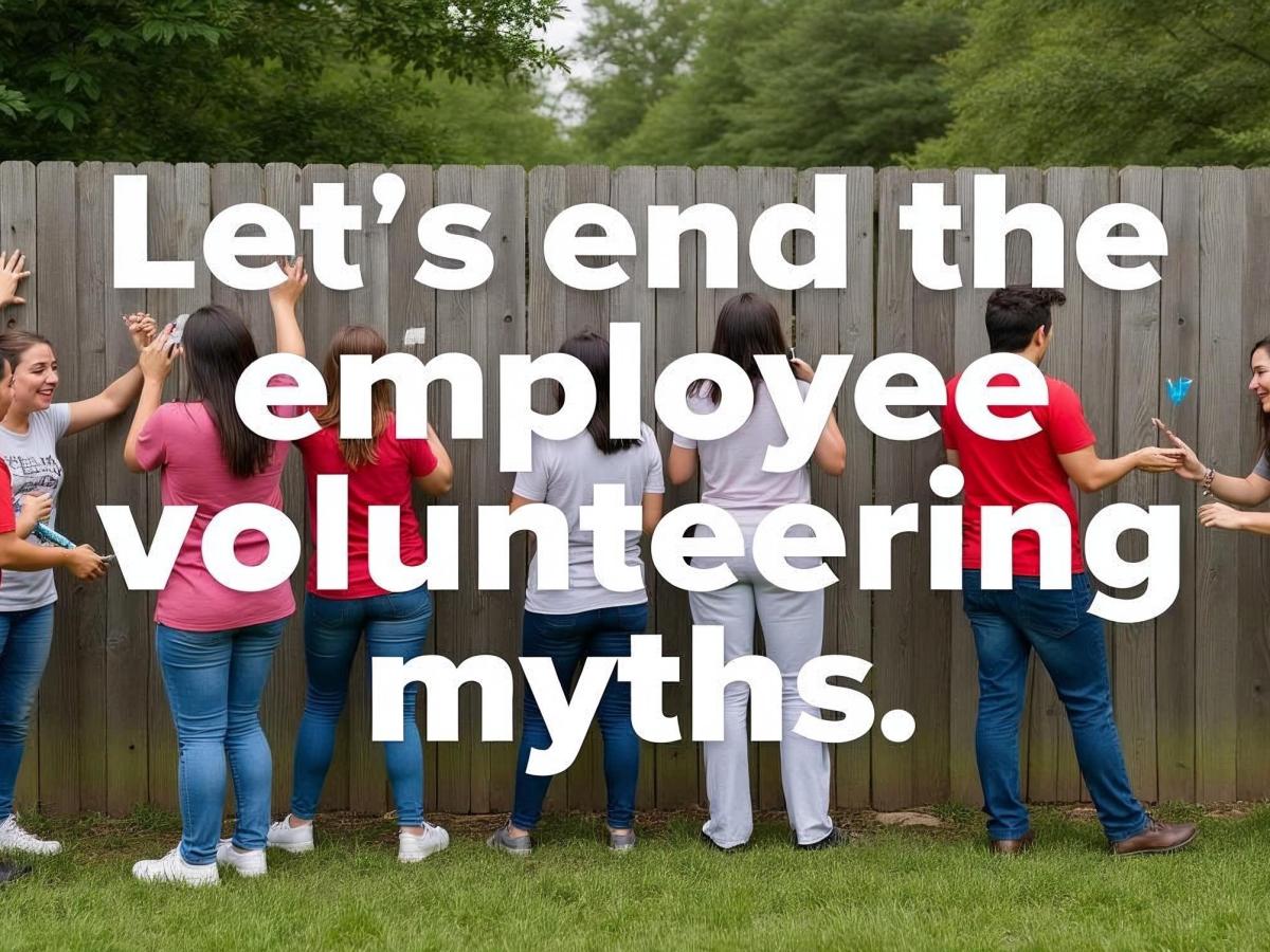 Let’s end the myths about employee&nbsp;volunteering